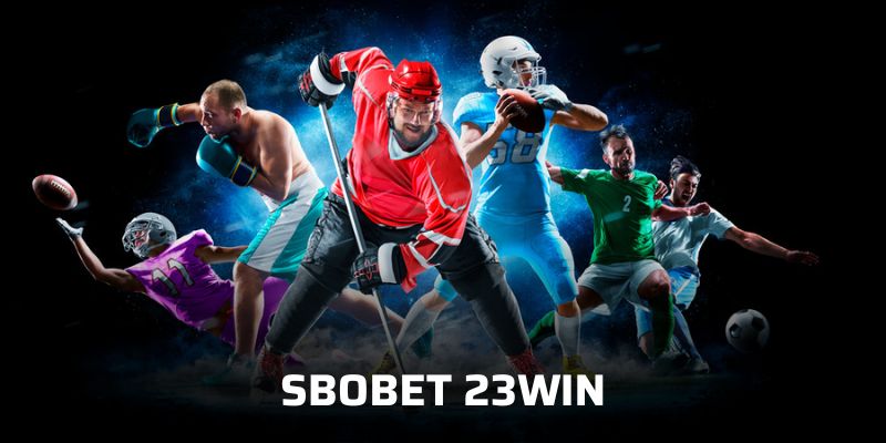 SBOBET 23Win - Thỏa Sức Đam Mê Giải Trí Thể Thao